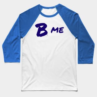 B Me, Blue Baseball T-Shirt